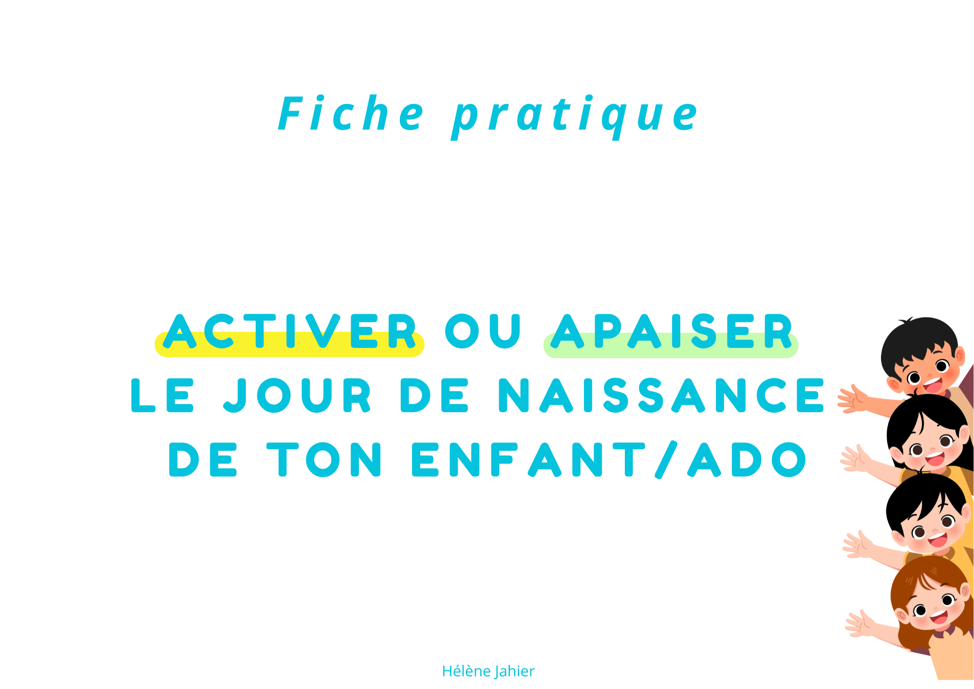 Aperçu de la fiche pratique : activer ou apaiser le jour de naissance de ton enfant ou ado